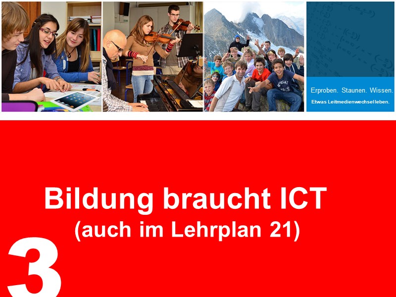 3. Es braucht verbindliche Medienkompetenz im Lehrplan 21