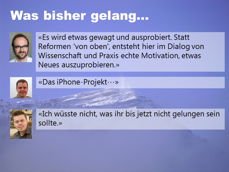 Was bisher gelang…