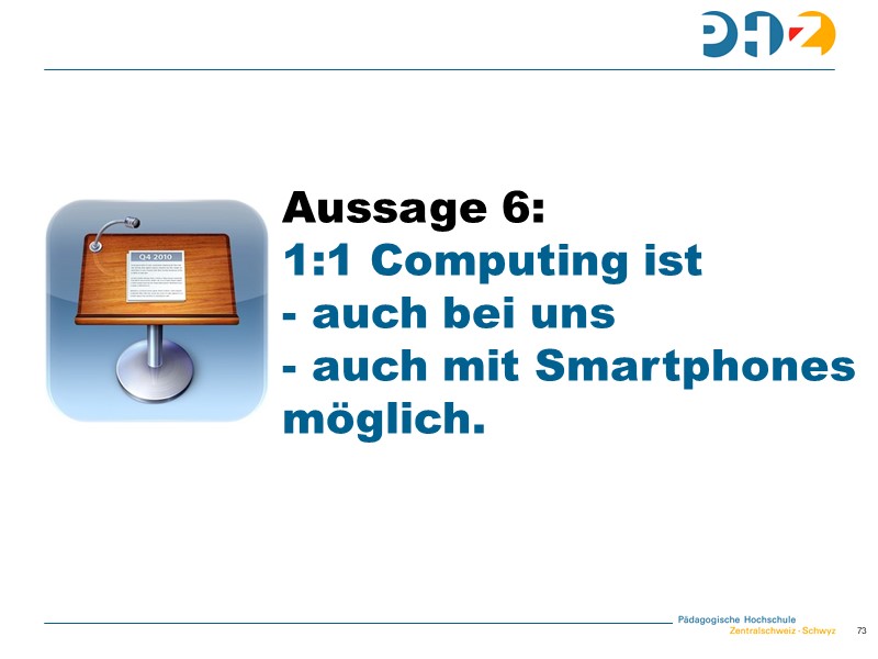 Aussage 6: 1:1 Computing ist auch bei uns auch mit Smartphones möglich.