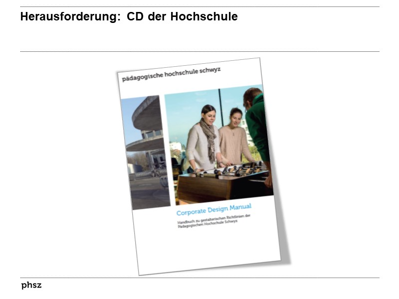 Herausforderung: CD der Hochschule