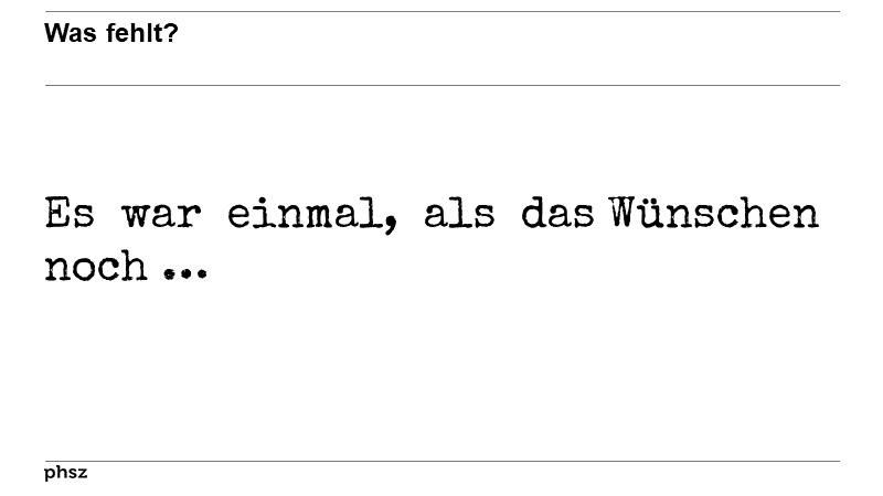 Was fehlt? (II)