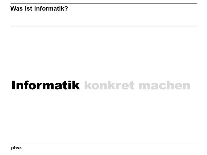 INFORMATIK - konkret - machen