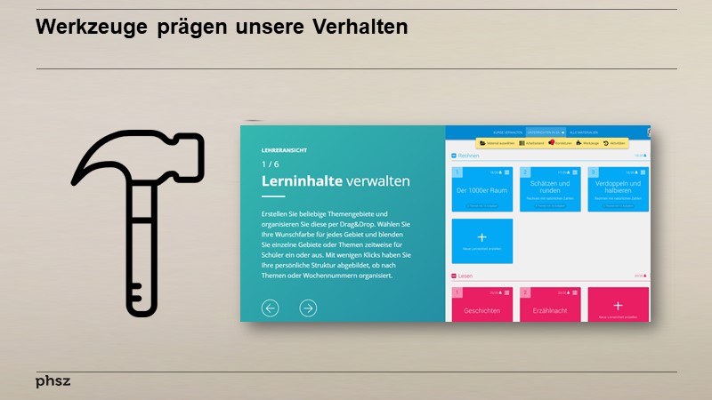 Werkzeuge prägen unsere Verhalten
