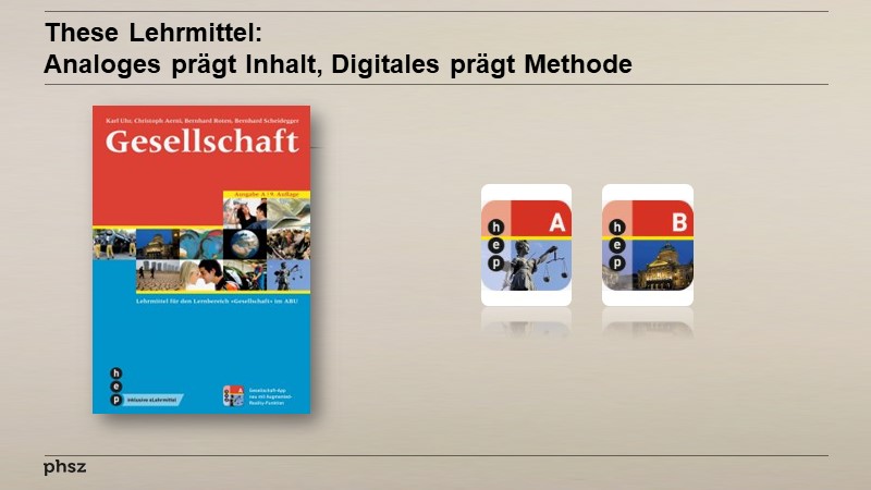 These Lehrmittel: Analoges prägt Inhalt, Digitales prägt Methode