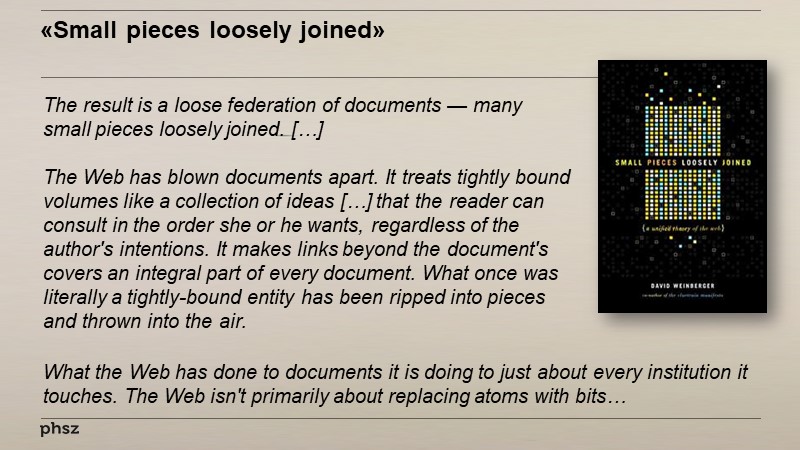 «Small pieces loosely joined» 