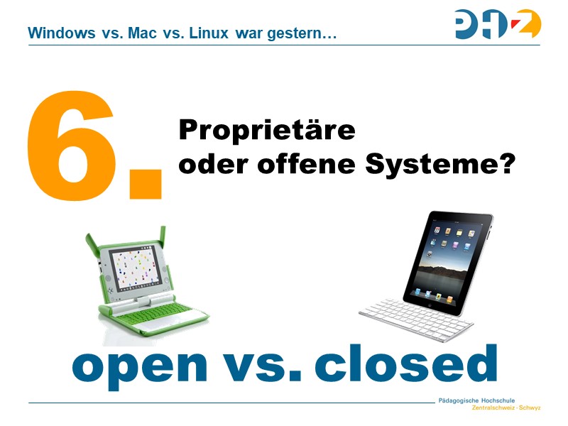 Frage 6: Proprietäre oder offene Systeme?