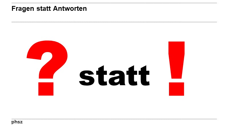 Fragen statt Antworten