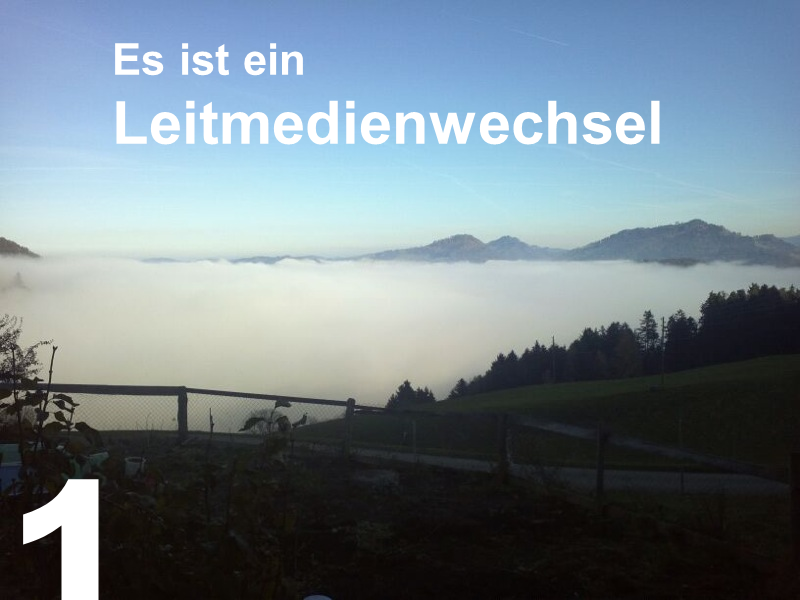 1. Es ist ein Leitmedienwechsel
