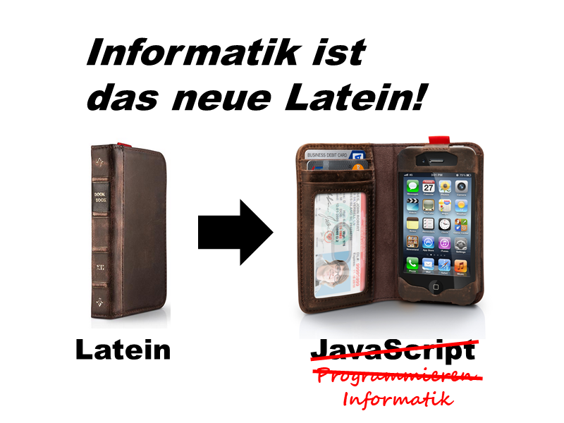 Informatik ist das neue Latein!