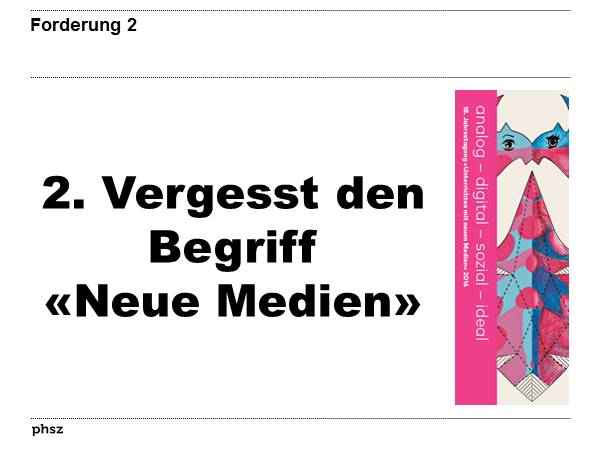 2. Forderung: Vergesst den Begriff  «Neue Medien»