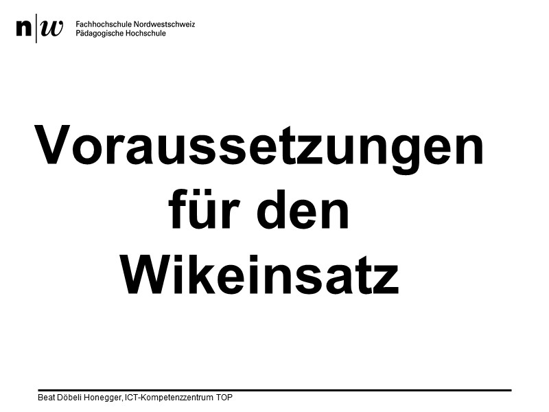 Voraussetzungen für den Wikieinsatz in der Schule?