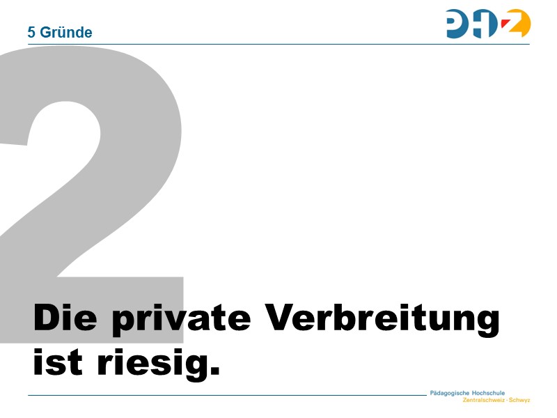 2. Die private Verbreitung ist riesig