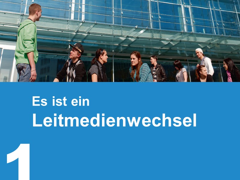 1. Es ist ein Leitmedienwechsel